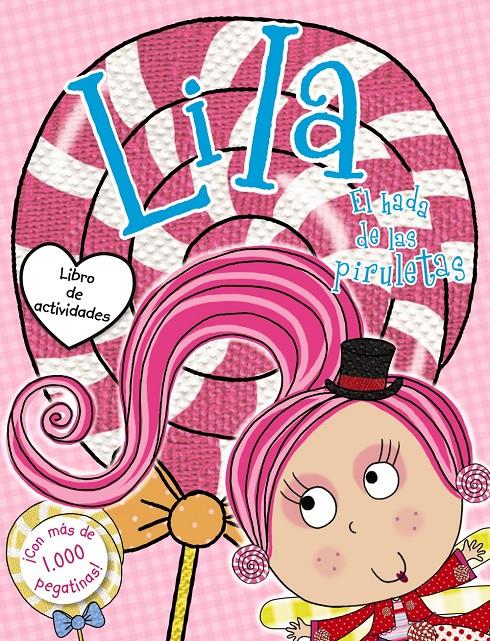 LILA, EL HADA DE LAS PIRULETAS. LIBRO DE ACTIVIDADES CON PEGATINAS | 9788469605738 | SCOLLEN, CHRIS | Galatea Llibres | Llibreria online de Reus, Tarragona | Comprar llibres en català i castellà online