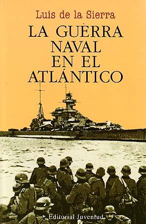 GUERRA NAVAL EN EL ATLANTICO,LA | 9788426157157 | DE LA SIERRA, LUIS | Galatea Llibres | Llibreria online de Reus, Tarragona | Comprar llibres en català i castellà online