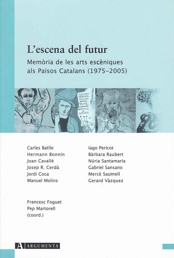 ESCENA DEL FUTUR : MEMORIA DE LES ARTS ESCENIQUES ALS PAÏS | 9788496349292 | FOGUET I BOREU, FRANCESC  [ET. AL.] | Galatea Llibres | Llibreria online de Reus, Tarragona | Comprar llibres en català i castellà online