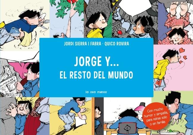 JORGE Y EL RESTO DEL MUNDO | 9788492766857 | SIERRA, JORDI | Galatea Llibres | Llibreria online de Reus, Tarragona | Comprar llibres en català i castellà online