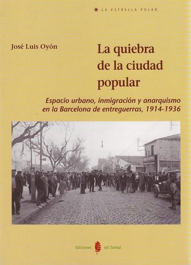 QUIEBRA DE LA CIUDAD POPULAR, LA | 9788476285190 | OYON, JOSE LUIS | Galatea Llibres | Llibreria online de Reus, Tarragona | Comprar llibres en català i castellà online