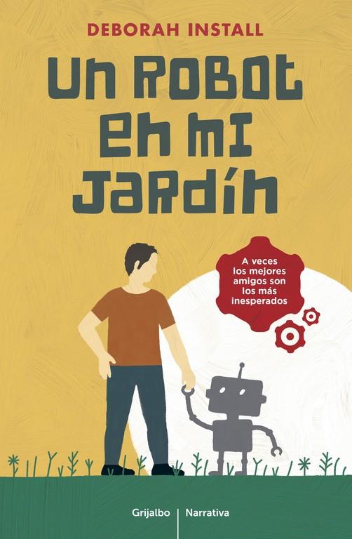 UN ROBOT EN MI JARDÍN | 9788425353857 | INSTALL, DEBORAH | Galatea Llibres | Llibreria online de Reus, Tarragona | Comprar llibres en català i castellà online