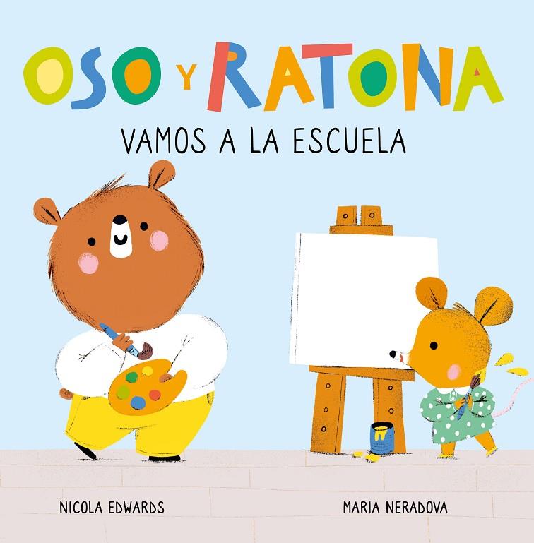 VAMOS A LA ESCUELA (OSO Y RATONA. PEQUEÑA MANITAS) | 9788448857264 | EDWARDS, NICOLA/NERADOVA, MARIA | Galatea Llibres | Llibreria online de Reus, Tarragona | Comprar llibres en català i castellà online