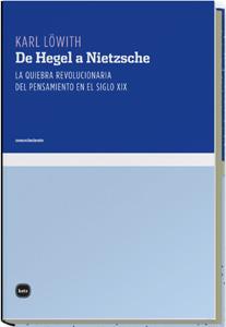 DE HEGEL A NIETZSCHE : LA QUIEBRA REVOLUCIONARIA DEL PENSAMI | 9788496859166 | LÖWITH, KARL (1897-1973) | Galatea Llibres | Llibreria online de Reus, Tarragona | Comprar llibres en català i castellà online