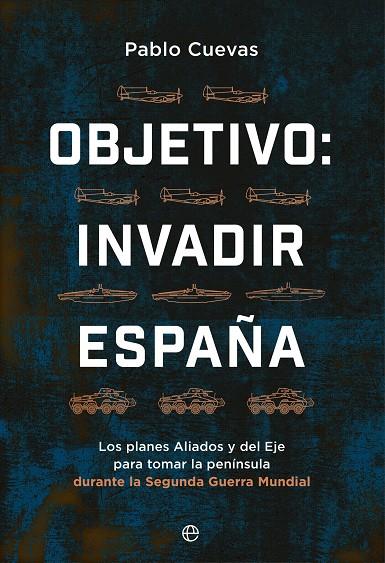 OBJETIVO: INVADIR ESPAÑA | 9788413846354 | CUEVAS, PABLO | Galatea Llibres | Llibreria online de Reus, Tarragona | Comprar llibres en català i castellà online