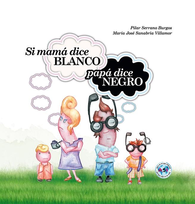 SI MAMá DICE BLANCO PAPá DICE NEGRO | 9788494144318 | BURGOS SERRANO, PILAR | Galatea Llibres | Llibreria online de Reus, Tarragona | Comprar llibres en català i castellà online