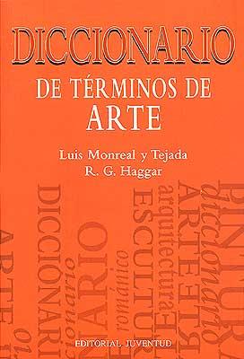 DICCIONARIO DE TÉRMINOS DE ARTE | 9788426127013 | MONREAL, LUIS - HAGGAR, R | Galatea Llibres | Llibreria online de Reus, Tarragona | Comprar llibres en català i castellà online