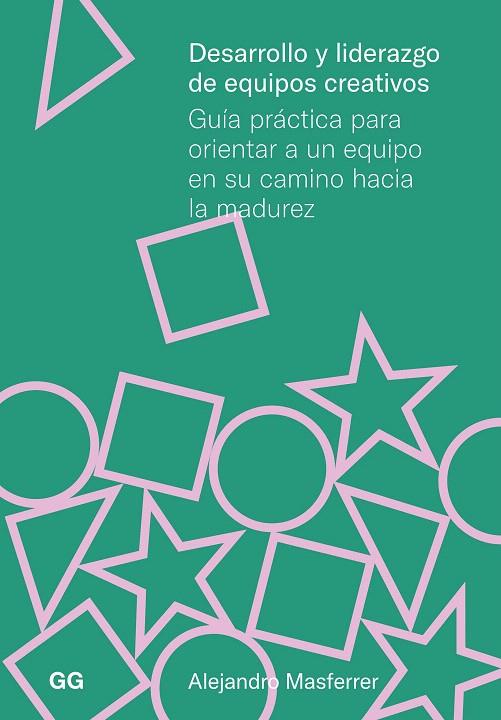 DESARROLLO Y LIDERAZGO DE EQUIPOS CREATIVOS | 9788425235368 | MASFERRER, ALEJANDRO | Galatea Llibres | Llibreria online de Reus, Tarragona | Comprar llibres en català i castellà online