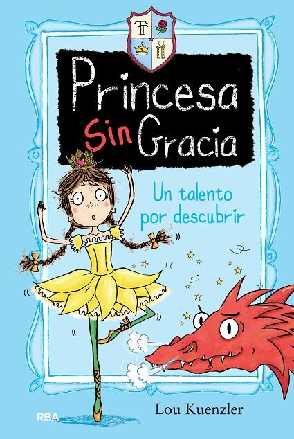 UN TALENTO POR DESCUBRIR. PRINCESA SINGRACIA, 2 | 9788427208674 | KUENZLER, LOU | Galatea Llibres | Llibreria online de Reus, Tarragona | Comprar llibres en català i castellà online