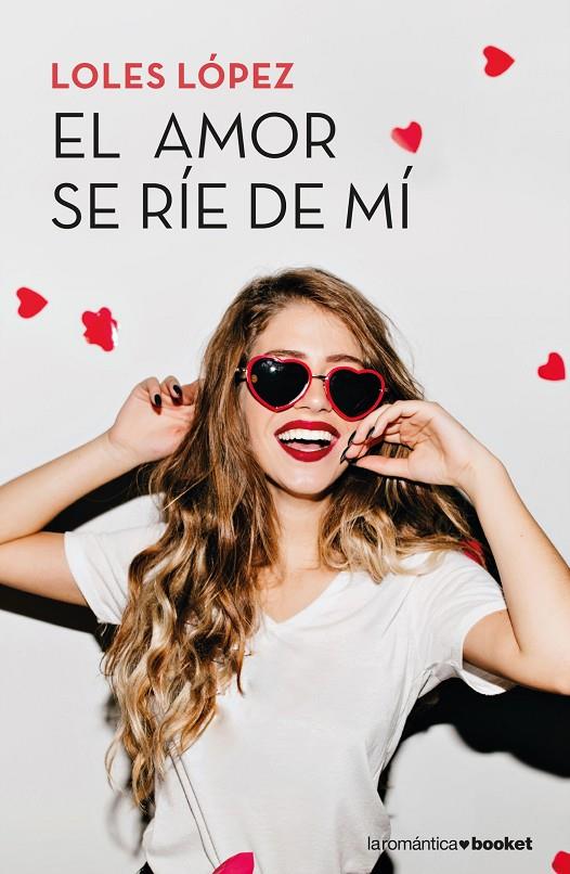 EL AMOR SE RÍE DE MÍ | 9788408202363 | LOPEZ, LOLES | Galatea Llibres | Librería online de Reus, Tarragona | Comprar libros en catalán y castellano online