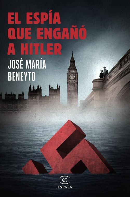 EL ESPÍA QUE ENGAÑÓ A HITLER | 9788467047271 | BENEYTO, JOSE MARIA | Galatea Llibres | Llibreria online de Reus, Tarragona | Comprar llibres en català i castellà online