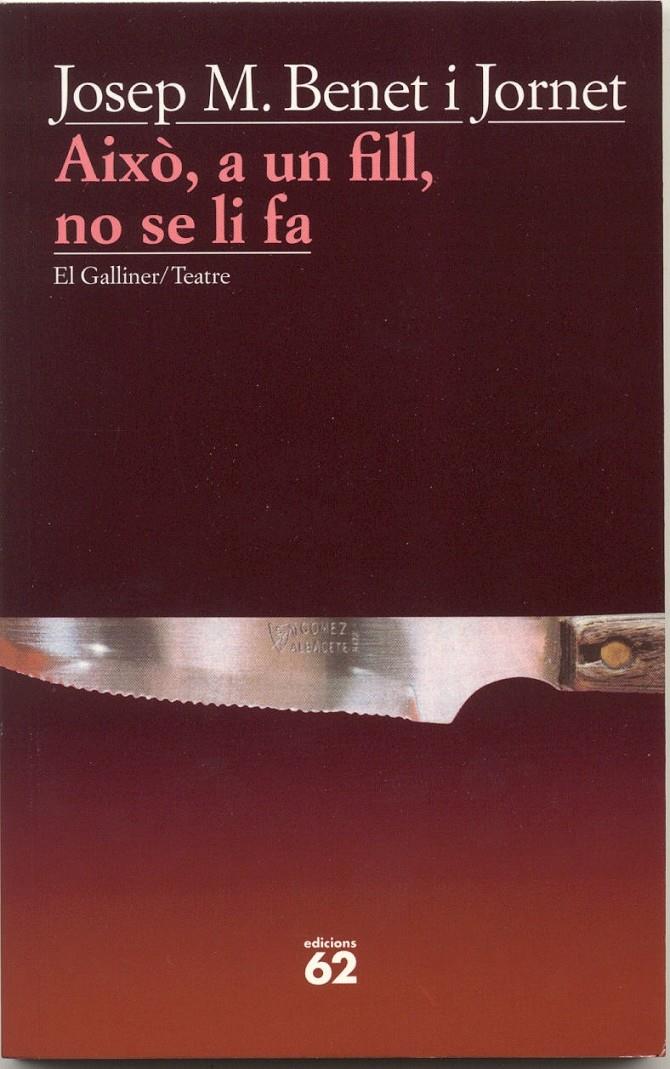 AIXO, A UN FILL, NO SE LI FA | 9788429750119 | BENET JORNET, JOSEP M. | Galatea Llibres | Librería online de Reus, Tarragona | Comprar libros en catalán y castellano online