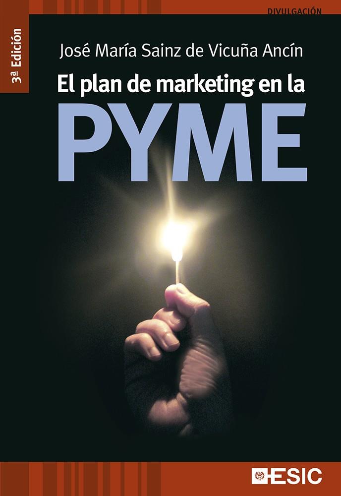 EL PLAN DE MARKETING EN LA PYME | 9788473569132 | SAINZ DE VICUÑA ANCÍN, JOSÉ MARÍA | Galatea Llibres | Llibreria online de Reus, Tarragona | Comprar llibres en català i castellà online