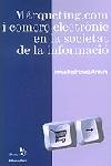 MARKETING.COM I COMERÇ ELECTRONIC EN LA SOCIETAT DE LA INFOR | 9788473067553 | RODRIGUEZ ARDURA, INMA | Galatea Llibres | Librería online de Reus, Tarragona | Comprar libros en catalán y castellano online