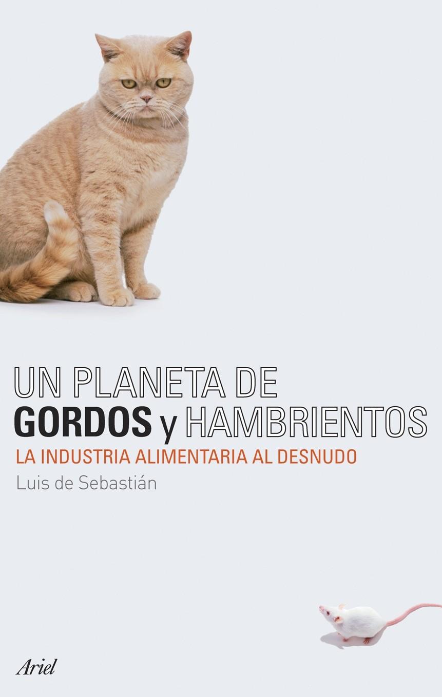 PLANETA DE GORDOS Y HAMBRIENTOS, UN | 9788434487895 | DE SEBASTIAN, LUIS | Galatea Llibres | Llibreria online de Reus, Tarragona | Comprar llibres en català i castellà online