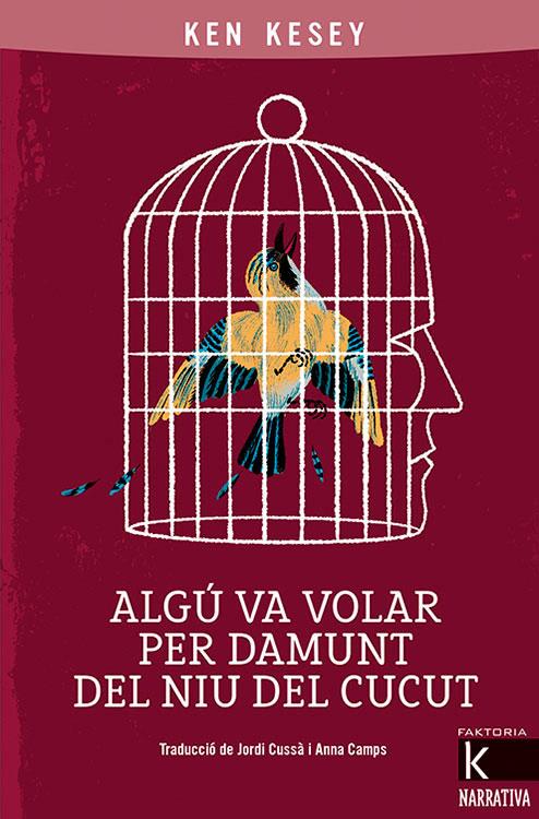 ALGÚ VA VOLAR PER DAMUNT DEL NIU DEL CUCUT | 9788418558030 | KESEY, KEN | Galatea Llibres | Llibreria online de Reus, Tarragona | Comprar llibres en català i castellà online