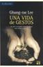 VIDA DE GESTOS, UNA | 9788429754537 | LEE, CHANG-RAE | Galatea Llibres | Llibreria online de Reus, Tarragona | Comprar llibres en català i castellà online