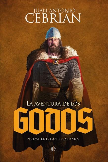 LA AVENTURA DE LOS GODOS | 9788491641049 | CEBRIáN, JUAN ANTONIO | Galatea Llibres | Llibreria online de Reus, Tarragona | Comprar llibres en català i castellà online