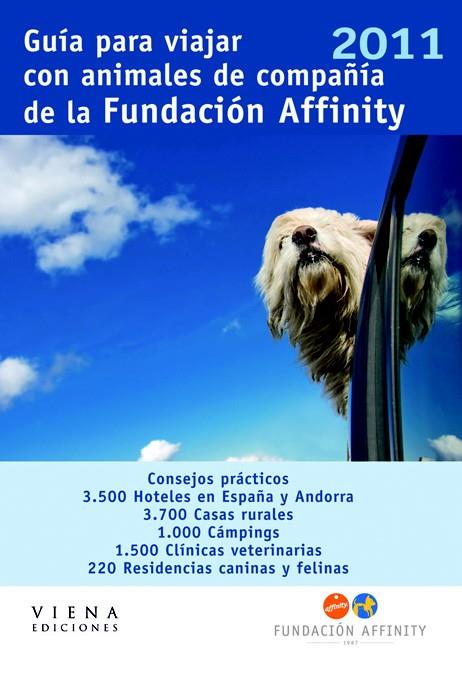 GUÍA PARA VIAJAR CON ANIMALES DE COMPAÑÍA DE LA FUNDACIÓN AFFINITY 2011 | 9788483306338 | FUNDACIÓN AFFINITY | Galatea Llibres | Llibreria online de Reus, Tarragona | Comprar llibres en català i castellà online