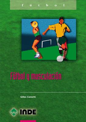 FUTBOL Y MUSCULACION | 9788495114907 | COMETTI, GILLES | Galatea Llibres | Llibreria online de Reus, Tarragona | Comprar llibres en català i castellà online