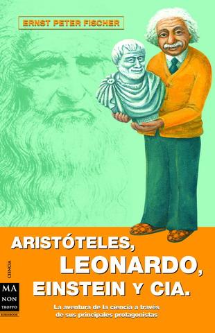 ARISTOTELES, LEONARDO, EINSTEIN Y CIA | 9788496222595 | FISCHER, ERNST | Galatea Llibres | Llibreria online de Reus, Tarragona | Comprar llibres en català i castellà online