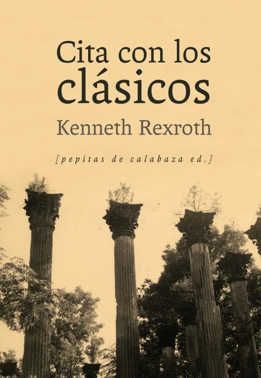 CITA CON LOS CLÁSICOS | 9788415862239 | REXROTH, KENNETH | Galatea Llibres | Llibreria online de Reus, Tarragona | Comprar llibres en català i castellà online