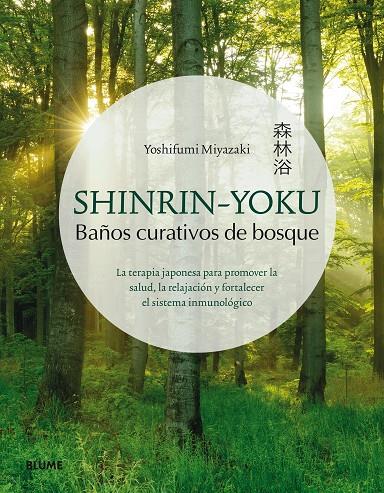 SHINRIN-YOKU. BAñOS CURATIVOS DE BOSQUE | 9788417254834 | MIYAZAKI, YOSHIFUMI | Galatea Llibres | Llibreria online de Reus, Tarragona | Comprar llibres en català i castellà online