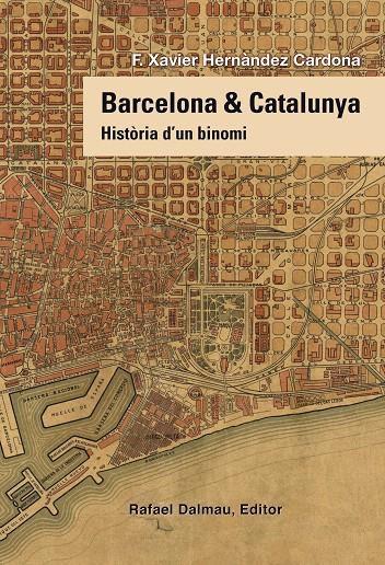 BARCELONA I CATALUNYA : HISTÒRIA D'UN BINOMI | 9788423208258 | HERNÁNDEZ, F. X. (1954-) | Galatea Llibres | Llibreria online de Reus, Tarragona | Comprar llibres en català i castellà online