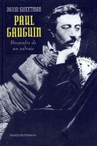 PAUL GAUGUIN. BIOGRAFIA DE UN SALVAJE | 9788449306297 | SWEETMAN, DAVID | Galatea Llibres | Llibreria online de Reus, Tarragona | Comprar llibres en català i castellà online