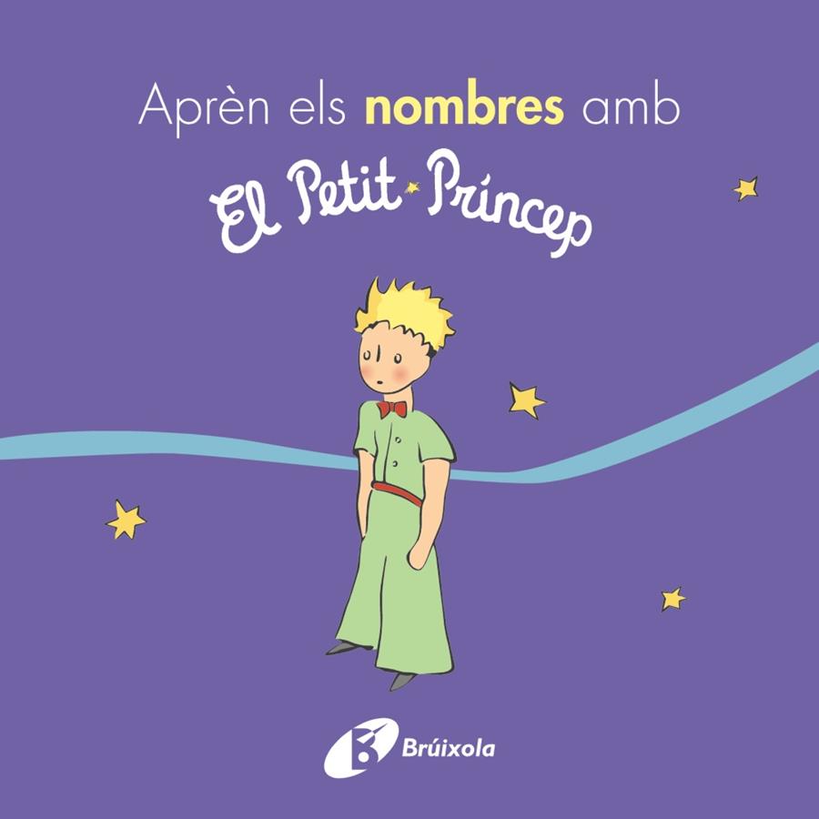 APRÈN ELS NOMBRES AMB EL PETIT PRÍNCEP | 9788499069395 | DE SAINT-EXUPÉRY, ANTOINE | Galatea Llibres | Llibreria online de Reus, Tarragona | Comprar llibres en català i castellà online