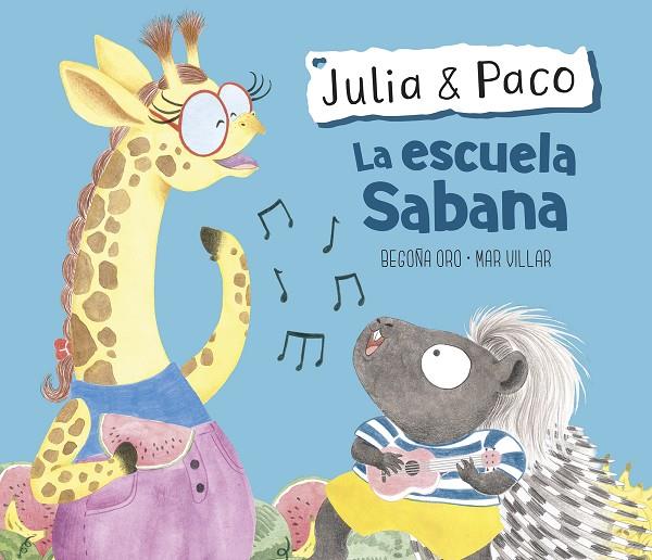 LA ESCUELA SABANA (JULIA & PACO. ÁLBUM ILUSTRADO) | 9788448854409 | ORO, BEGOÑA/VILLAR, MAR | Galatea Llibres | Llibreria online de Reus, Tarragona | Comprar llibres en català i castellà online