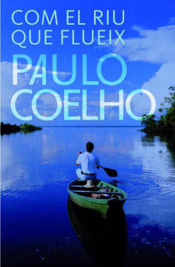 COM EL RIU QUE FLUEIX | 9788484377009 | COELHO, PAULO | Galatea Llibres | Librería online de Reus, Tarragona | Comprar libros en catalán y castellano online