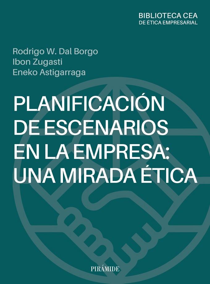 PLANIFICACIÓN DE ESCENARIOS EN LA EMPRESA: UNA MIRADA ÉTICA | 9788436850086 | DAL BORGO, RODRIGO W./ZUGASTI, IBON/ASTIGARRAGA, ENEKO | Galatea Llibres | Llibreria online de Reus, Tarragona | Comprar llibres en català i castellà online