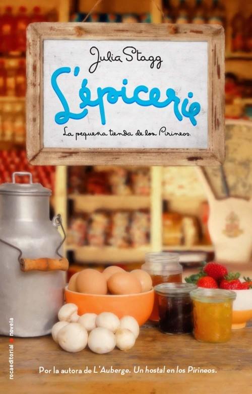 L'EPICERIE LA PEQUEÑA TIENDA DE LOS PIRINEOS | 9788499184951 | STAGG, JULIA | Galatea Llibres | Llibreria online de Reus, Tarragona | Comprar llibres en català i castellà online