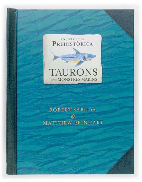 ENCICLOPEDIA PREHISTORICA/TAURONS | 9788466114134 | SABUDA, ROBERT/REINHART, MATTHEW | Galatea Llibres | Llibreria online de Reus, Tarragona | Comprar llibres en català i castellà online