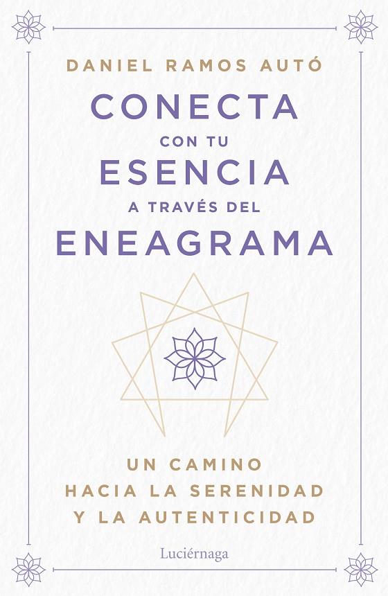 CONECTA CON TU ESENCIA A TRAVÉS DEL ENEAGRAMA | 9788419996442 | RAMOS AUTÓ, DANIEL | Galatea Llibres | Llibreria online de Reus, Tarragona | Comprar llibres en català i castellà online