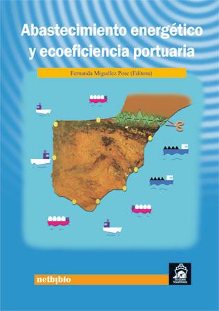 ABASTECIMIENTO ENERGETICO Y ECOEFICIENCIA PORTUARIA | 9788497451598 | MIGUELEZ, FERNANDA | Galatea Llibres | Llibreria online de Reus, Tarragona | Comprar llibres en català i castellà online