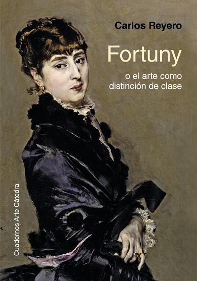 FORTUNY O EL ARTE COMO DISTINCION DE CLASE | 9788437637266 | REYERO, CARLOS | Galatea Llibres | Llibreria online de Reus, Tarragona | Comprar llibres en català i castellà online