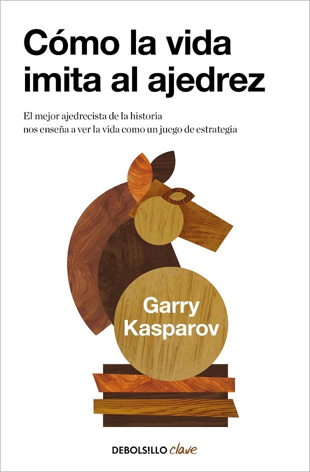 CÓMO LA VIDA IMITA AL AJEDREZ | 9788466362191 | KASPAROV, GARRY | Galatea Llibres | Librería online de Reus, Tarragona | Comprar libros en catalán y castellano online