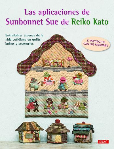 LAS APLICACIONES DE SUNBONNET SUE DE REIKO KATO | 9788498745726 | KATO, REIKO | Galatea Llibres | Llibreria online de Reus, Tarragona | Comprar llibres en català i castellà online