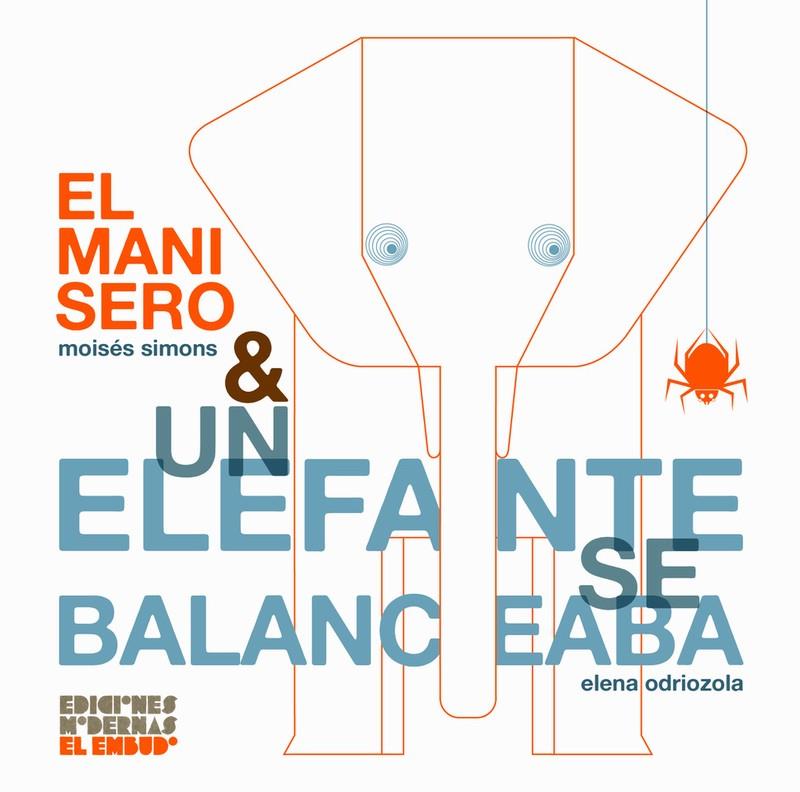 EL MANISERO & UN ELEFANTE SE BALANCEABA | 9788412247558 | ODRIOZOLA BELÁSTEGUI, ELENA / SIMONS, MOISÉS | Galatea Llibres | Llibreria online de Reus, Tarragona | Comprar llibres en català i castellà online