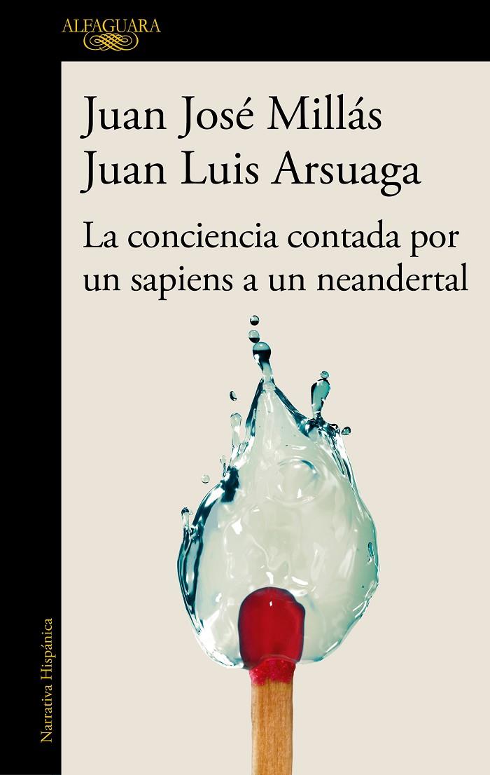 LA CONCIENCIA CONTADA POR UN SAPIENS A UN NEANDERTAL | 9788420471228 | MILLÁS, JUAN JOSÉ/ARSUAGA, JUAN LUIS | Galatea Llibres | Llibreria online de Reus, Tarragona | Comprar llibres en català i castellà online