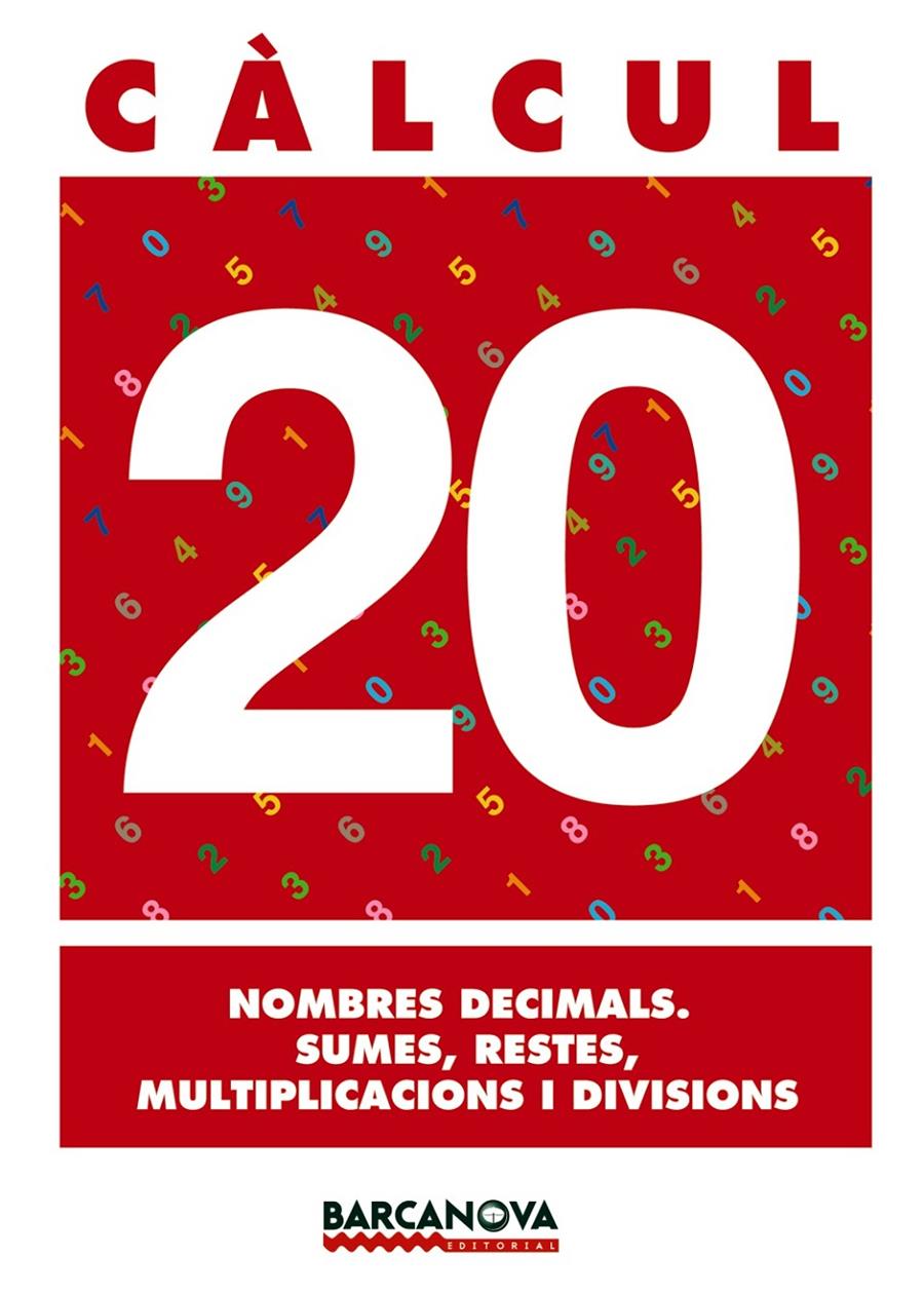 CALCUL 20. NOMBRES DECIMALS. SUMES, RESTES, MULTIPLICACIONS I DIVISIONS. PRIMARIA | 9788448914592 | PASTOR FERNANDEZ, ANDREA ,  [ET. AL.] | Galatea Llibres | Librería online de Reus, Tarragona | Comprar libros en catalán y castellano online