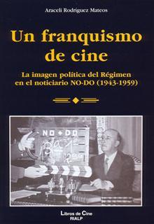 FRANQUISMO DE CINE : LA IMAGEN POLITICA DEL REGIMEN EN EL | 9788432136719 | RODRIGUEZ MATEOS, ARACELI | Galatea Llibres | Llibreria online de Reus, Tarragona | Comprar llibres en català i castellà online