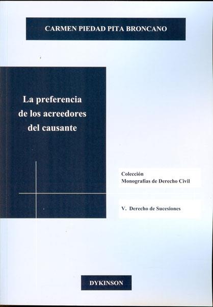 LA PREFERENCIA DE LOS ACREEDORES DEL CAUSANTE | 9788490314357 | PITA BRONCADO, CARMEN PIEDAD | Galatea Llibres | Llibreria online de Reus, Tarragona | Comprar llibres en català i castellà online