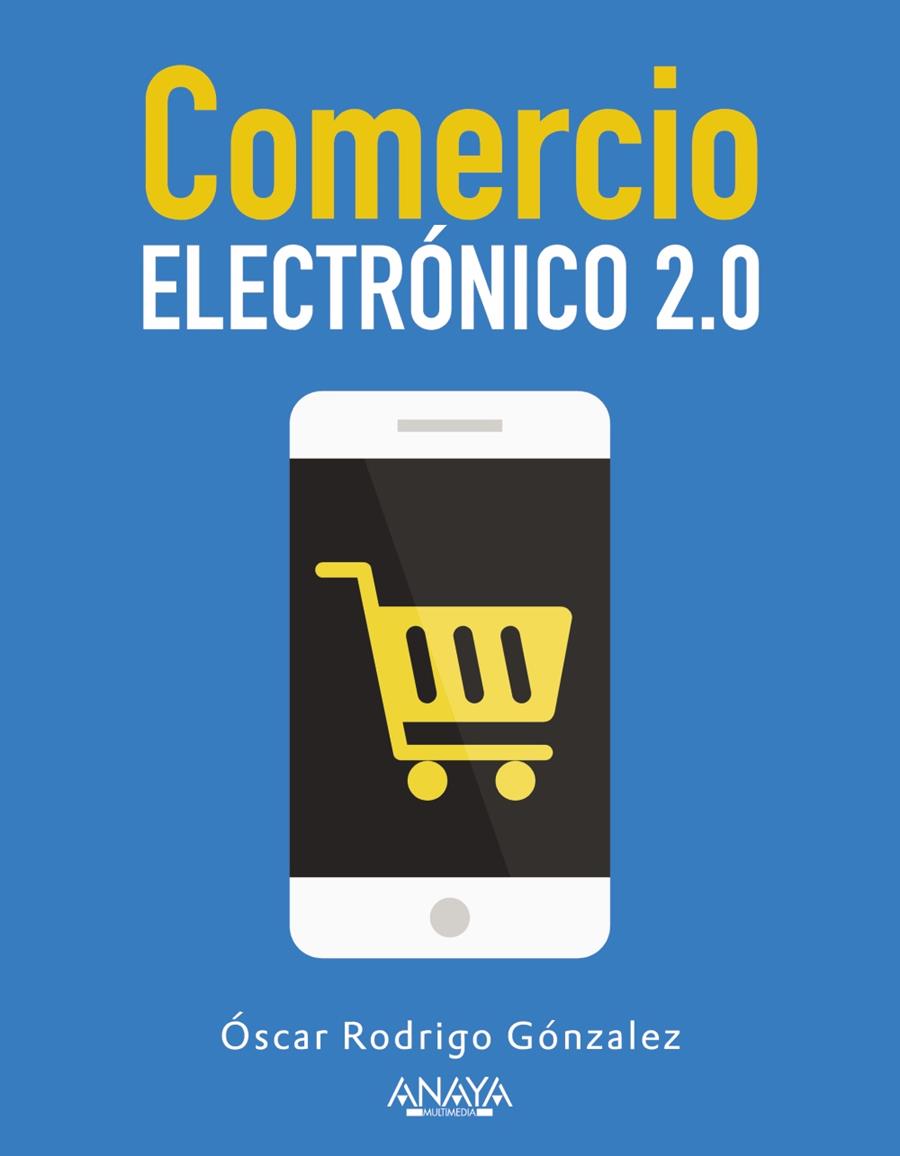 COMERCIO ELECTRÓNICO 2.0 | 9788441535787 | GONZÁLEZ LÓPEZ, ÓSCAR RODRIGO | Galatea Llibres | Llibreria online de Reus, Tarragona | Comprar llibres en català i castellà online