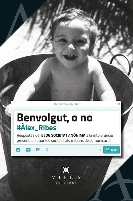 BENVOLGUT, O NO | 9788483309087 | RIBES BERNAL, ÀLEX | Galatea Llibres | Llibreria online de Reus, Tarragona | Comprar llibres en català i castellà online