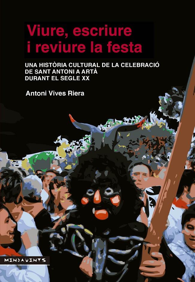 VIURE, ESCRIURE I REVIURE LA FESTA | 9788415432104 | VIVES RIERA, ANTONI | Galatea Llibres | Llibreria online de Reus, Tarragona | Comprar llibres en català i castellà online