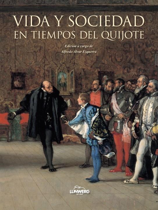 VIDA Y SOCIEDAD EN TIEMPOS DEL QUIJOTE | 9788497858519 | AA. VV. | Galatea Llibres | Llibreria online de Reus, Tarragona | Comprar llibres en català i castellà online