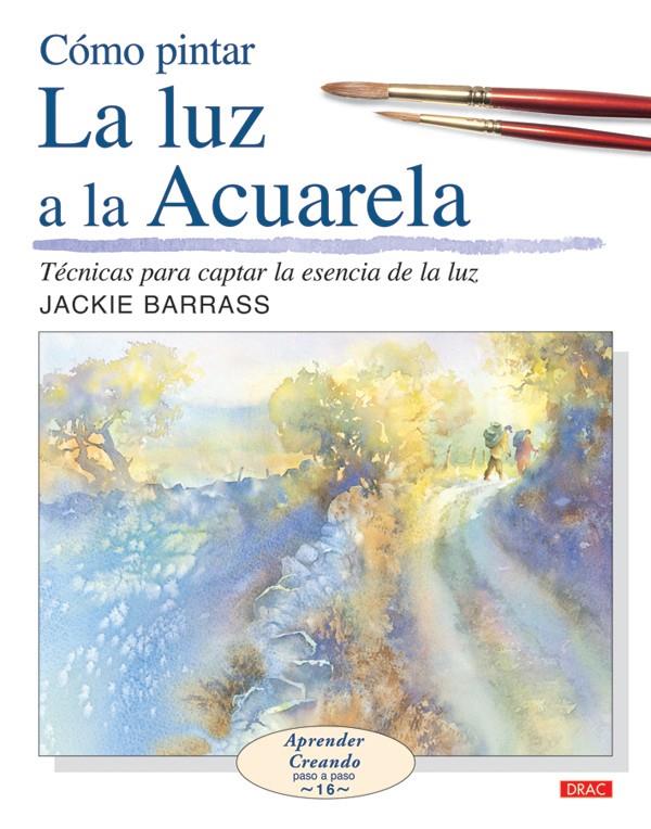 LUZ A LA ACUARELA, LA | 9788498740004 | BARRASS, JACKIE | Galatea Llibres | Llibreria online de Reus, Tarragona | Comprar llibres en català i castellà online